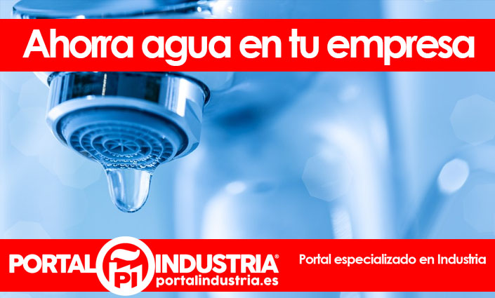 Ahorra Agua En Tu Empresa Portal De Industria